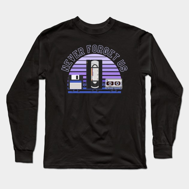 For nostalgic... Floppy disk, VHS and cassette, Never forget us Long Sleeve T-Shirt by DaveLeonardo